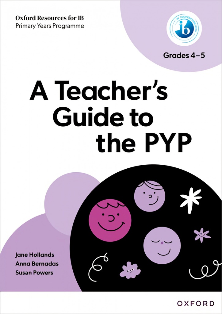 [9781382048538] Oxford resources for ib pyp:teacher's guide to pyp gr.4-5