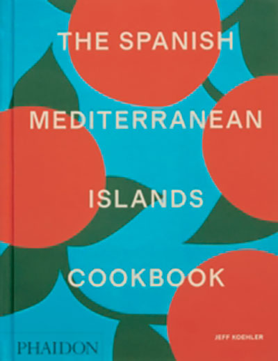 [9781838669492] THE SPANISH MEDITERRANEAN ISLANDS COOKBOOK