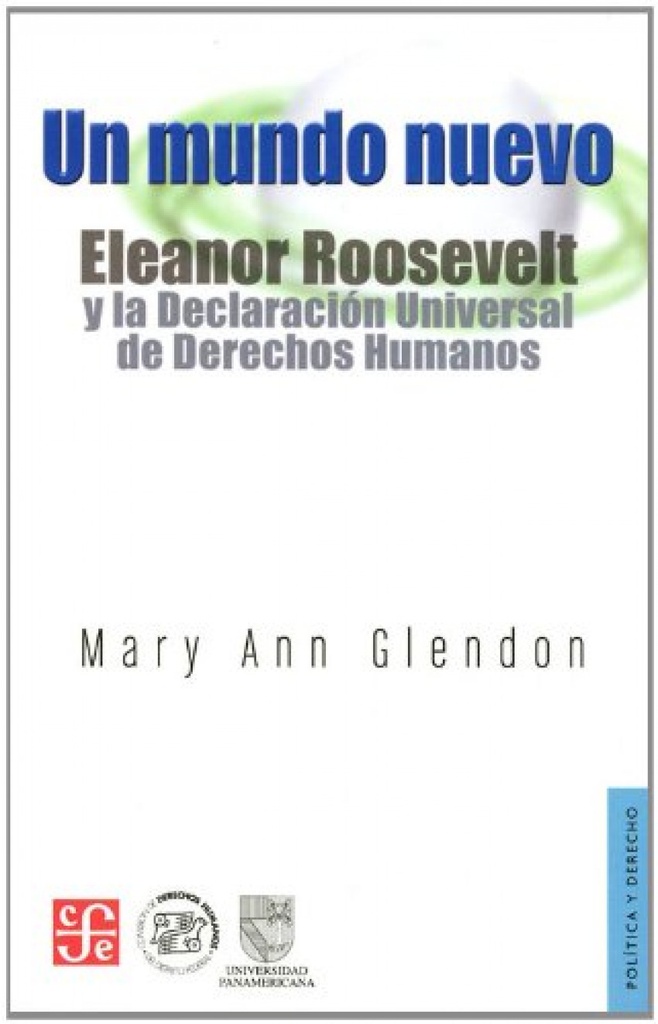 [9786071607904] Un mundo nuevo. Eleanor Roosevelt y la Declaración Universal de Derechos Humanos