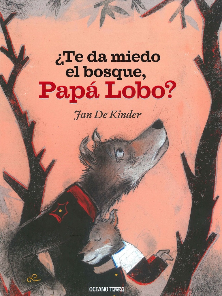 [9786075275345] ¿Te da miedo el bosque, Papá Lobo?