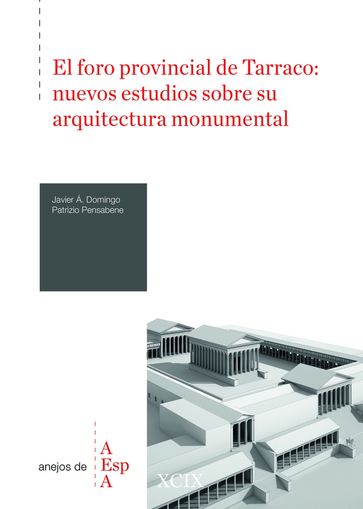 [9788400113537] El foro provincial de Tarraco : nuevos estudios sobre su arquitectura monumental