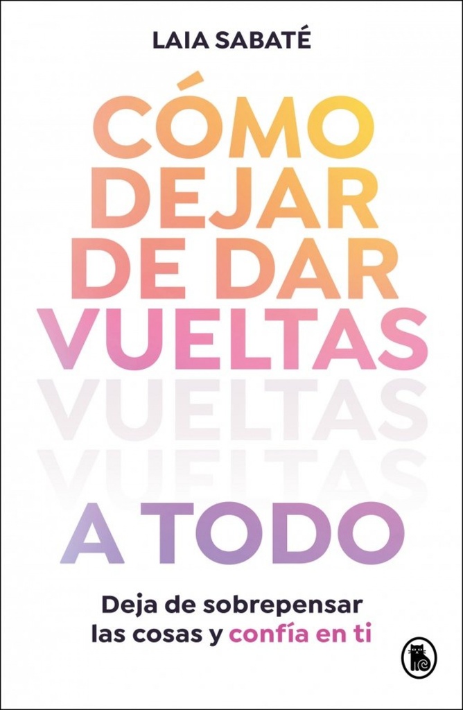 [9788402430595] Cómo dejar de dar vueltas a todo
