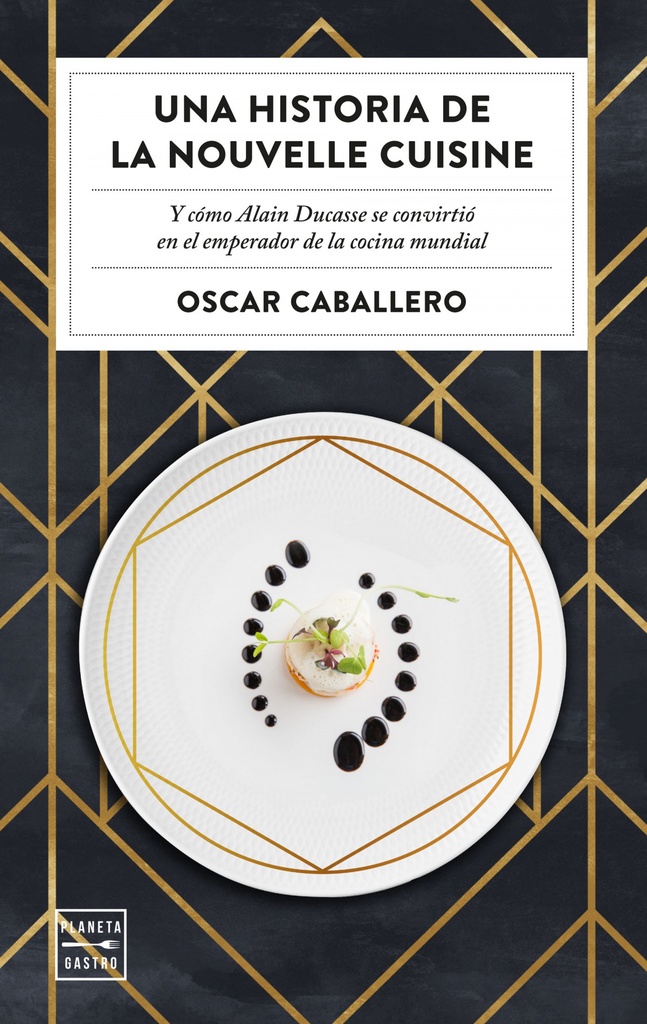 [9788408231059] Una historia de la Nouvelle Cuisine