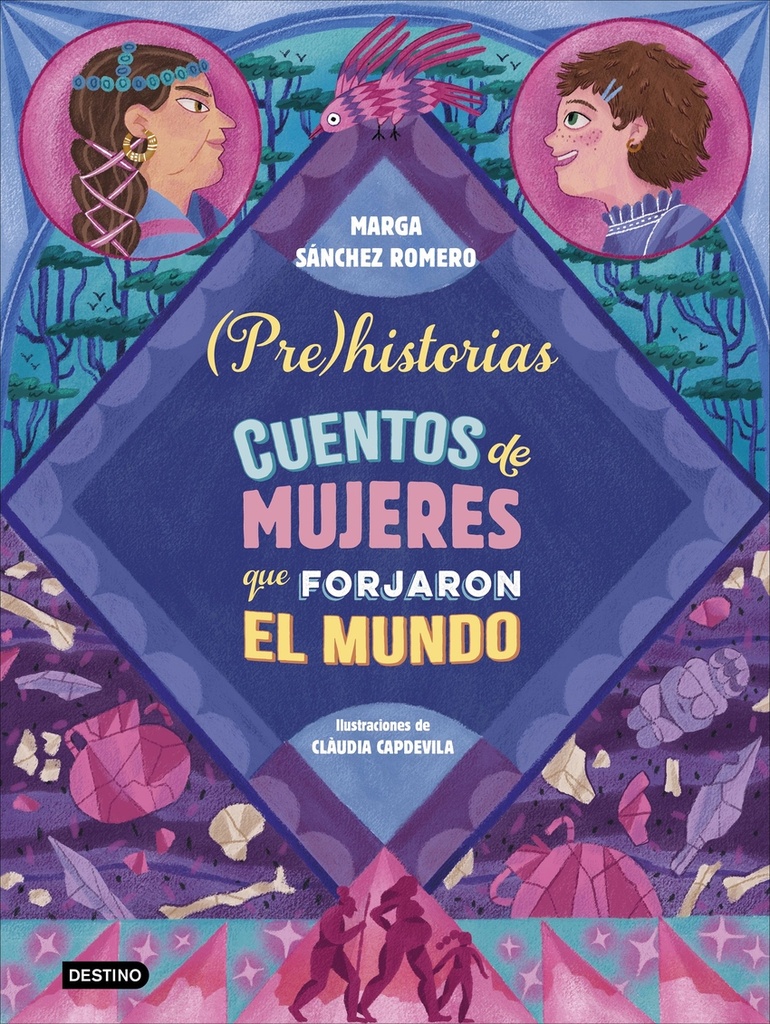 [9788408294337] Prehistorias. Cuentos de mujeres que forjaron el mundo