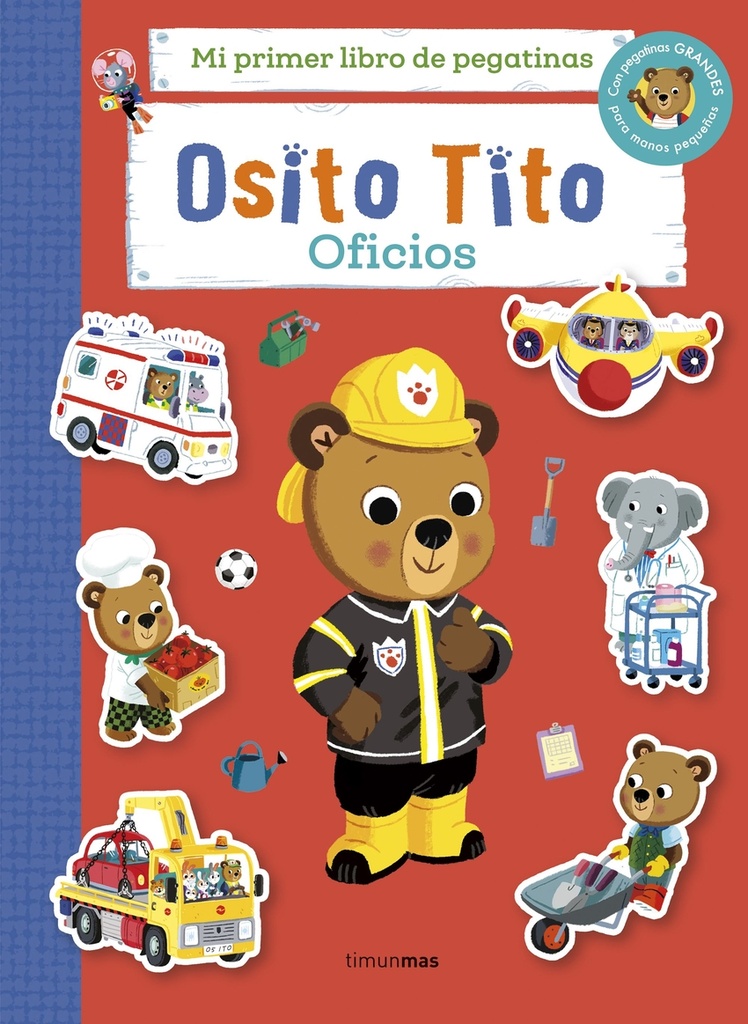 [9788408310327] Osito Tito. Mi primer libro de pegatinas. Oficios