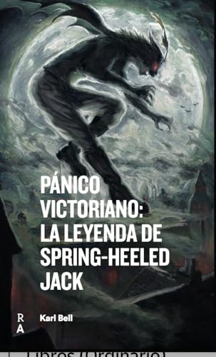 [9788409768141] Pánico Victoriano: La leyenda de Spring-heeled Jack