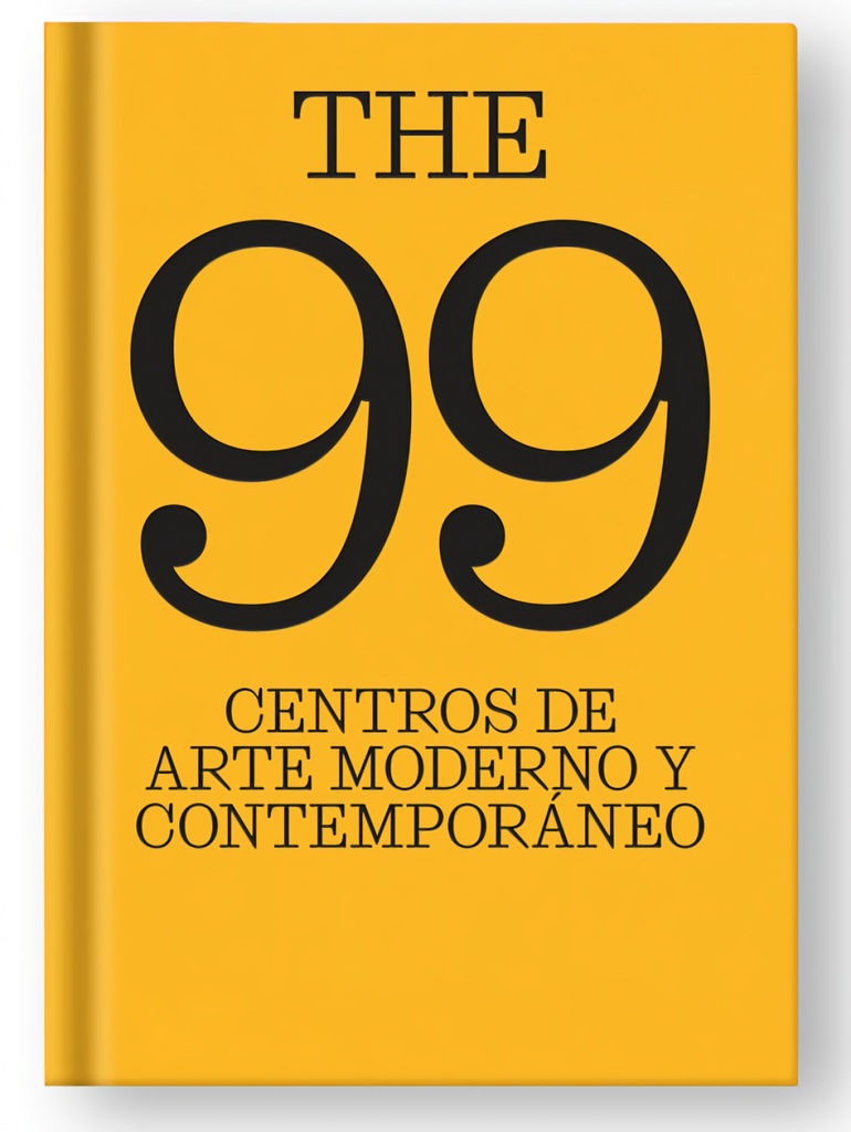 [9788410024908] The 99 centros de arte moderno y contemporáneo.