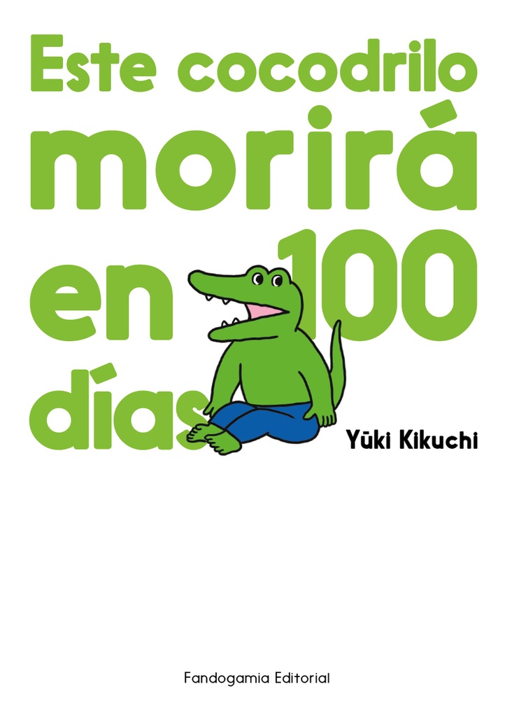 [9788410126053] Este cocodrilo morirá en 100 días