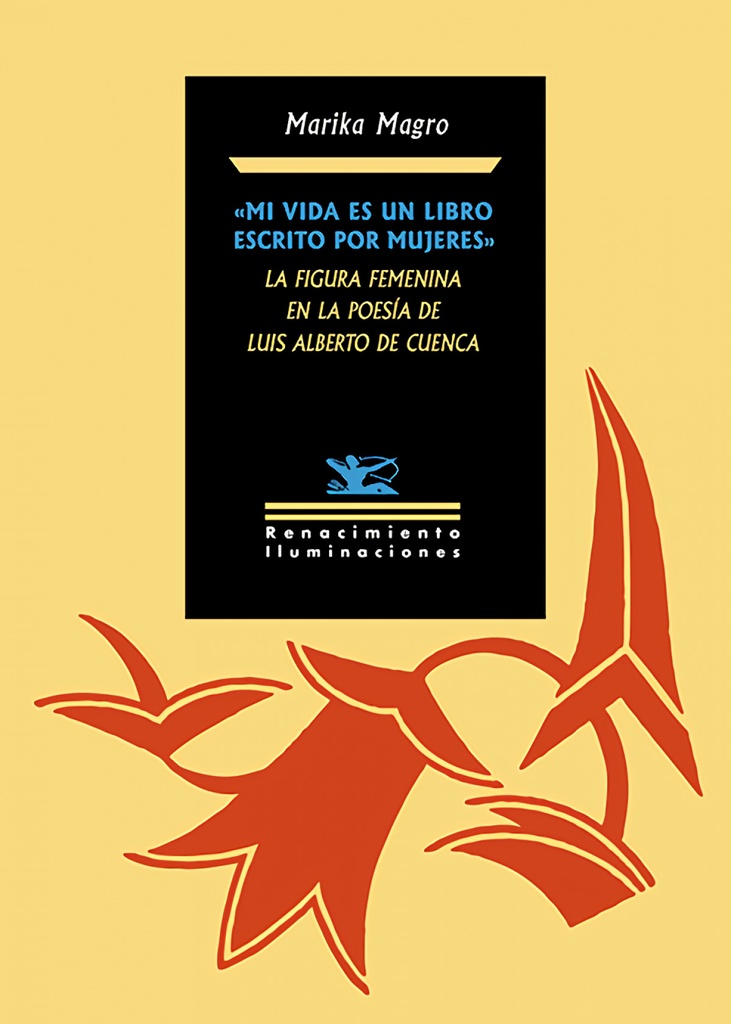 [9788410148994] 'Mi vida es un libro escrito por mujeres'. La figura femenina en la poesía de Luis Alberto de Cuenca