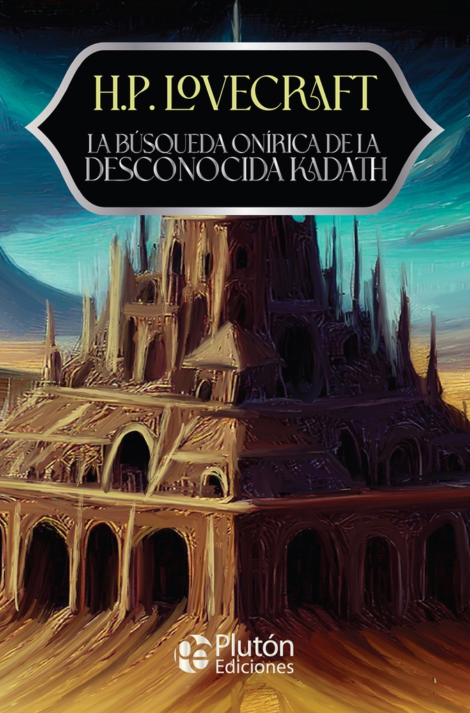 [9788410233836] LA BÚSQUEDA ONÍRICA DE LA DESCONOCIDA KADATH