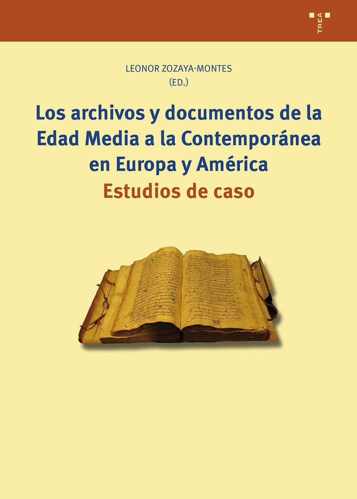 [9788410263673] Los archivos y documentos de la Edad Media a la Contemporánea en Europa y América