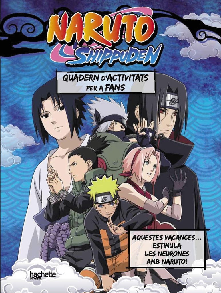 [9788410301139] El teu quadern de vacances Naruto Shippuden. Aquest estiu estimula les neurones!