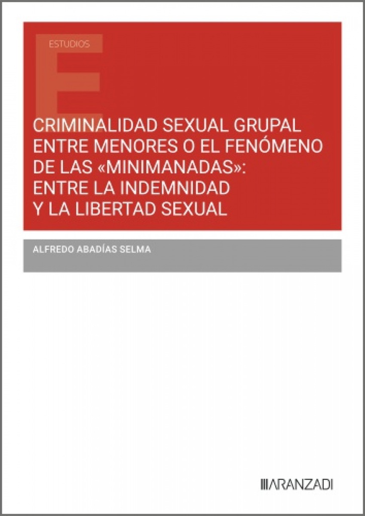 [9788410308015] Criminalidad sexual grupal entre menores o el fenómeno de las ôMinimanadasö