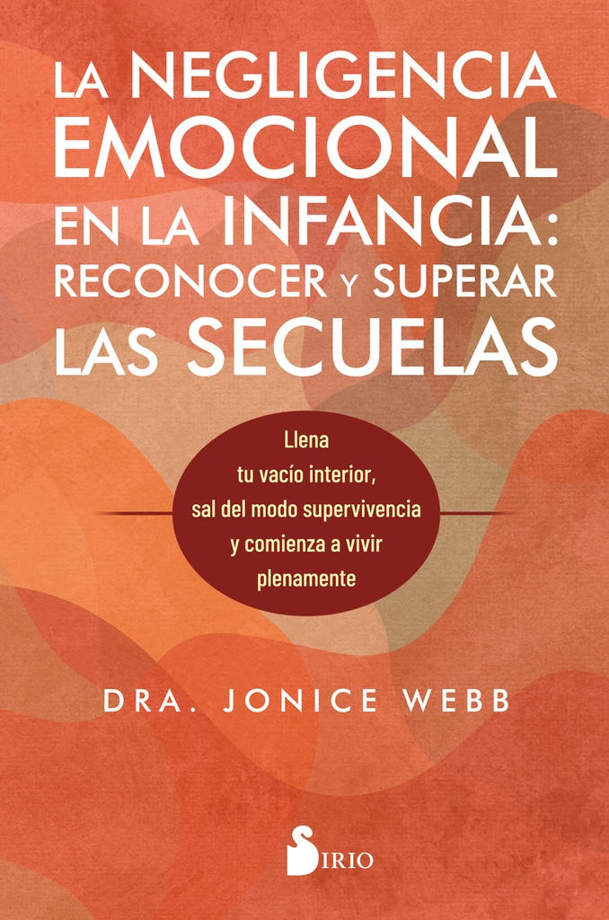 [9788410335455] La negligencia emocional en la infancia: reconocer y superar las secuelas