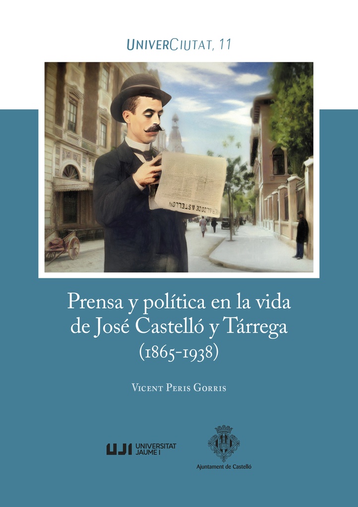 [9788410349339] Prensa y política en la vida de José Castelló y Tárrega (1865-1938)
