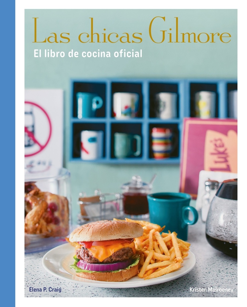 [9788410378759] Las chicas Gilmore. El libro de cocina oficial