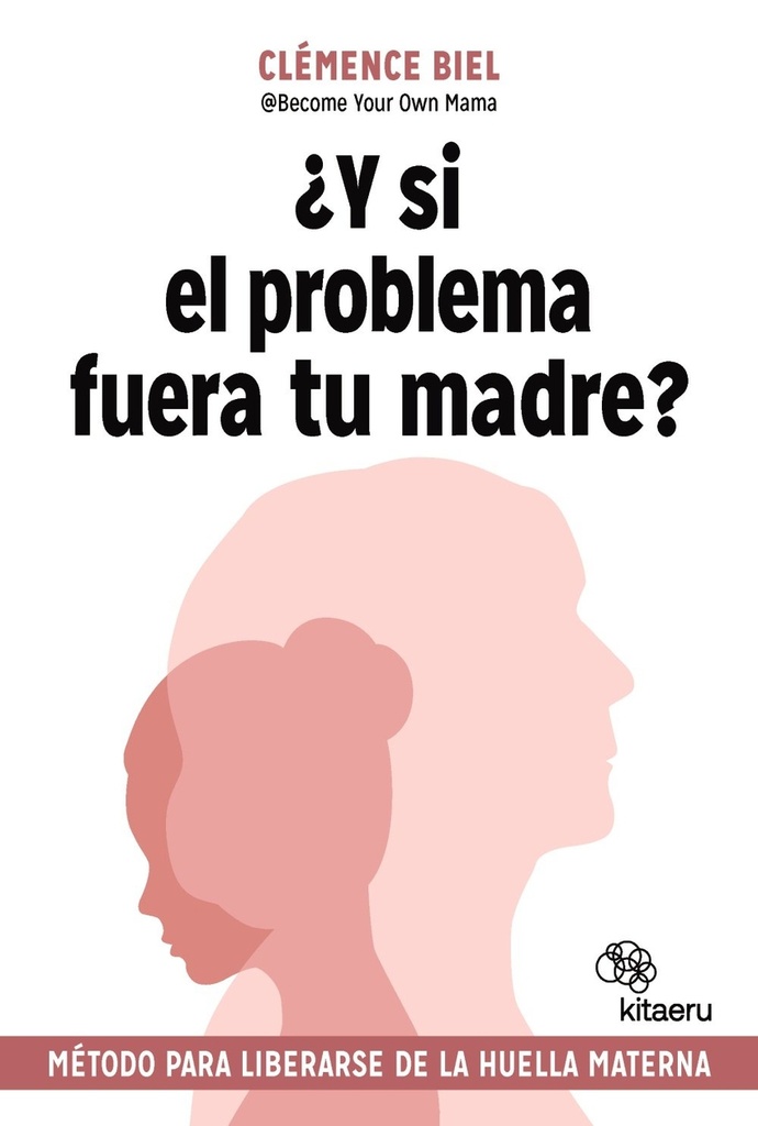 [9788410428379] ¿Y si el problema fuera tu madre?