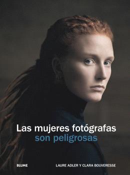 [9788410469655] Las mujeres fotógrafas son peligrosas
