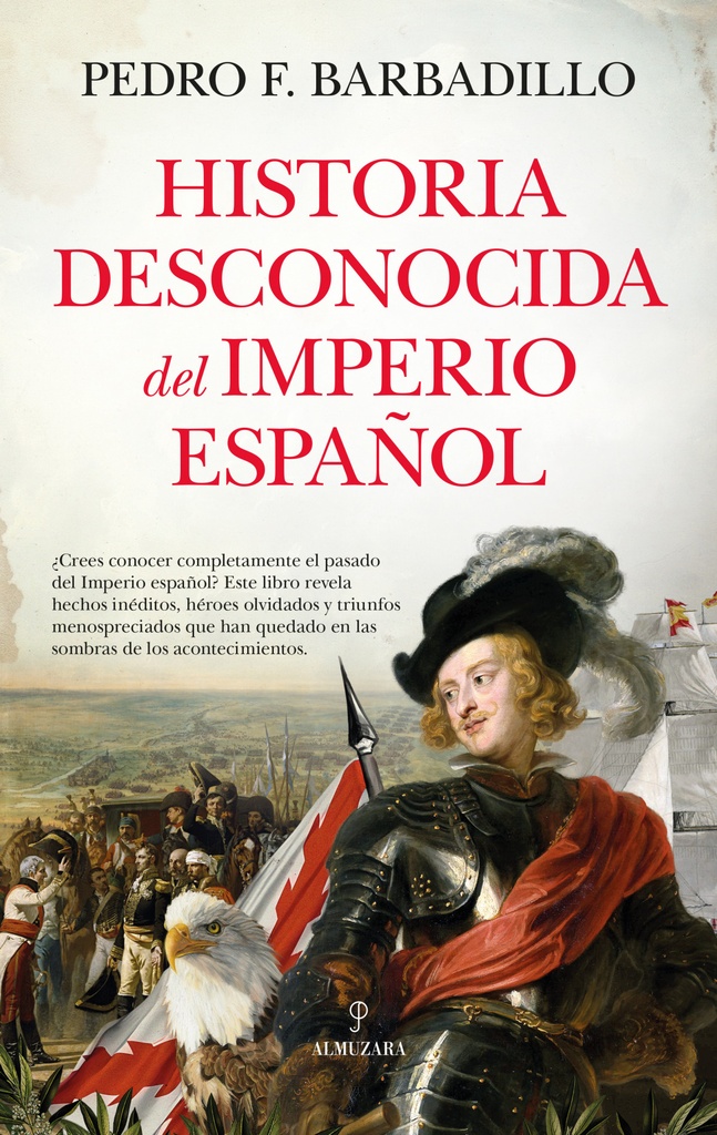 [9788410521889] HISTORIA DESCONOCIDA DEL IMPERIO ESPAÑOL