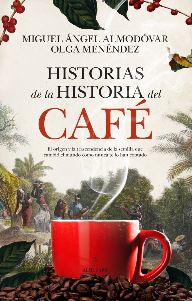 [9788410524170] HISTORIAS DE LA HISTORIA DEL CAFÉ