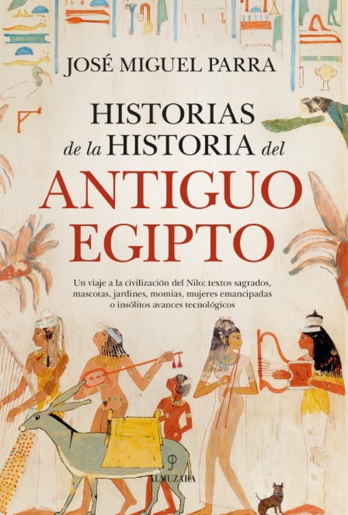 [9788410526266] HISTORIAS DE LA HISTORIA DEL ANTIGUO EGIPTO