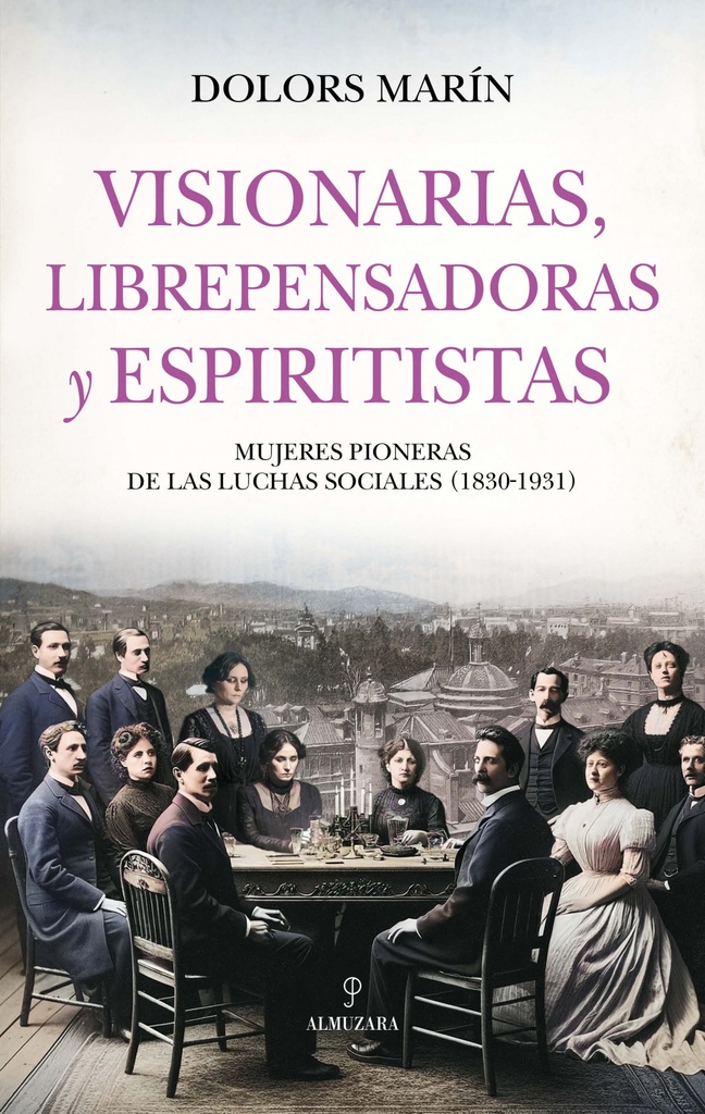 [9788410527577] VISIONARIAS, LIBREPENSADORAS Y ESPIRITISTAS