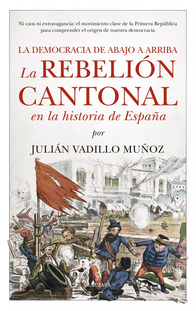 [9788410528451] REBELIÓN CANTONAL EN LA HISTORIA DE ESPAÑA, LA