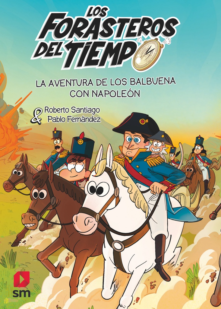 [9788410550803] LA AVENTURA DE LOS BALBUENA CON NAPOLEON (LOS FORASTEROS DEL TIEMPO 20)