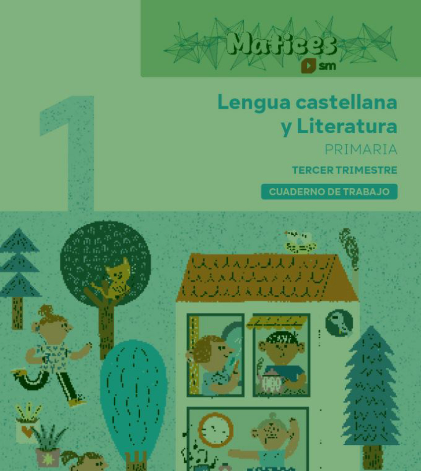 [9788410551886] Cuaderno de Lengua Castellana y Literatura. 1 Primaria. 3 Trimestre. Matices