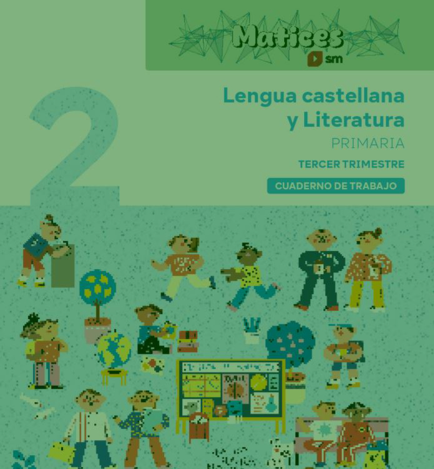 [9788410551916] Cuaderno de Lengua Castellana y Literatura. 2 Primaria. 3 Trimestre. Matices