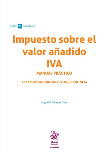 [9788410714717] Impuesto sobre el valor añadido IVA Manual Práctico 10ª Edición actualizada a 31 de julio de 2024