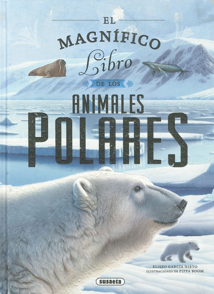 [9788410842953] EL MAGNIFICO LIBRO DE ANIMALES POLARES