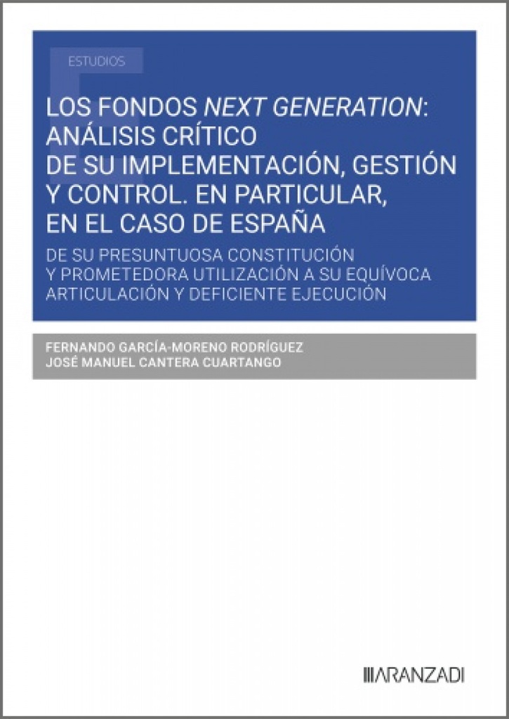 [9788410854758] Los fondos next generation: análisis crítico de su implementación, gestión y control. En particular, en el caso de España
