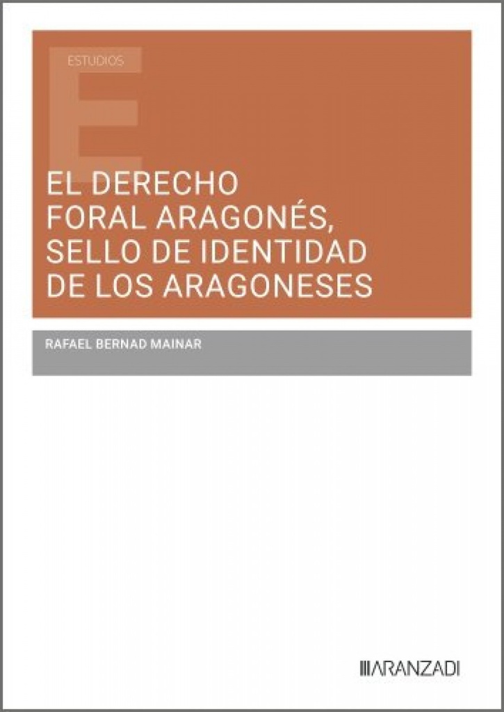 [9788410856301] El derecho foral aragonés, sello de identidad de los aragoneses