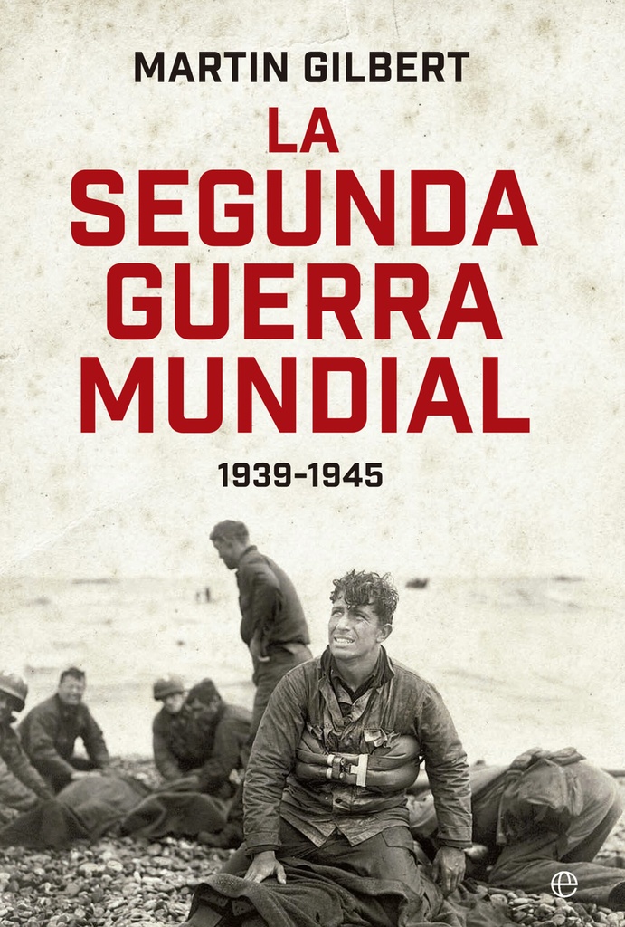 [9788410940413] La segunda guerra mundial(Martin Gilbert). Edición 80 Aniversario