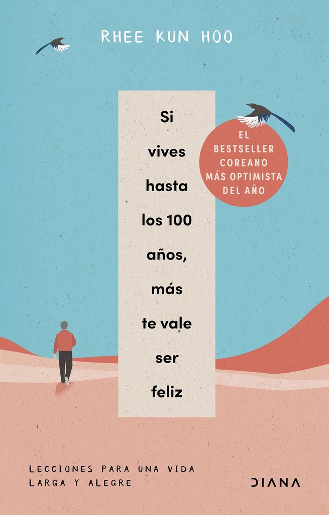 [9788411192309] Si vives hasta los 100 años, más te vale ser feliz