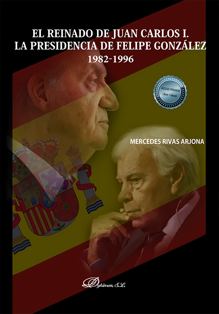 [9788411222693] El reinado de Juan Carlos I. La presidencia de Felipe González 1982-1996