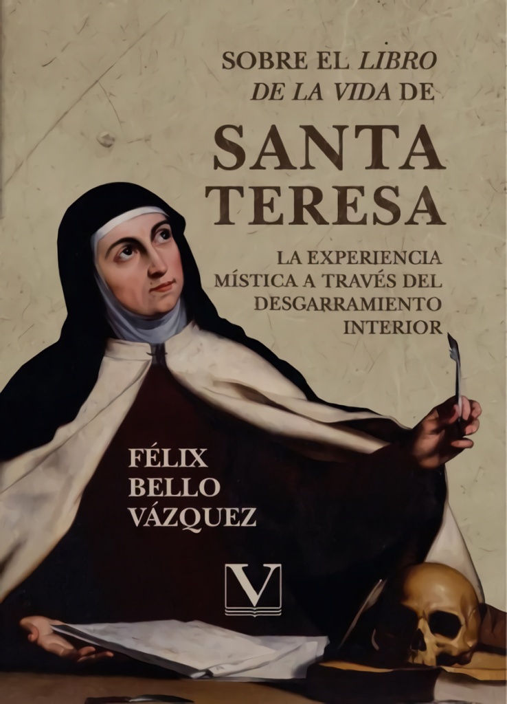 [9788411368674] Sobre el Libro de la vida de Santa Teresa: la experiencia mística a través del desgarramiento interior