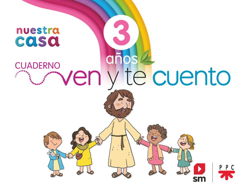 [9788411822169] Religión Católica. Nuestra casa. Ven y te cuento. 3 años