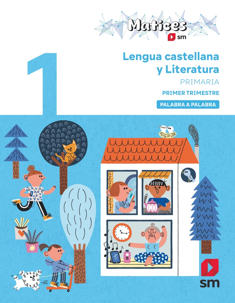 [9788411829991] Lengua Castellana y Literatura. 1 Primaria. Trimestres. Palabra a Palabra. Matices