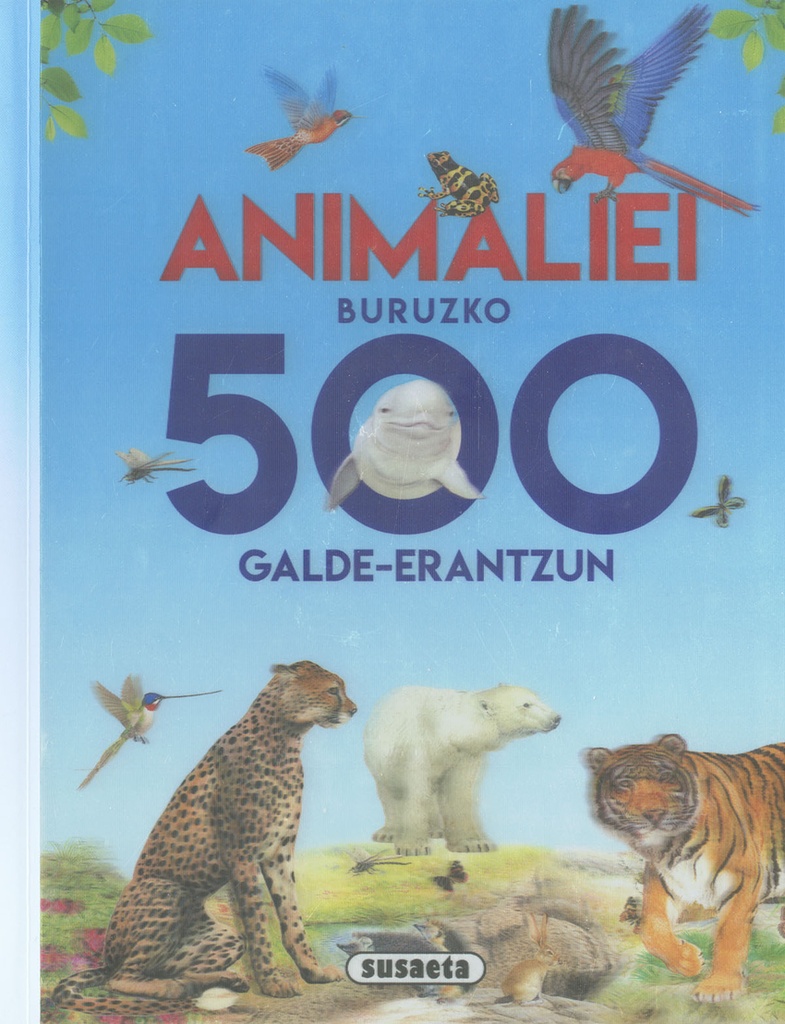 [9788411967235] Animaliei buruzko 500 galde-erantzun