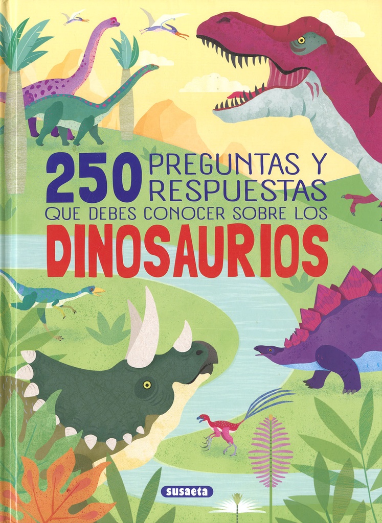 [9788411968379] 250 preguntas y respuestas que debes conocer sobre los dinosaurios