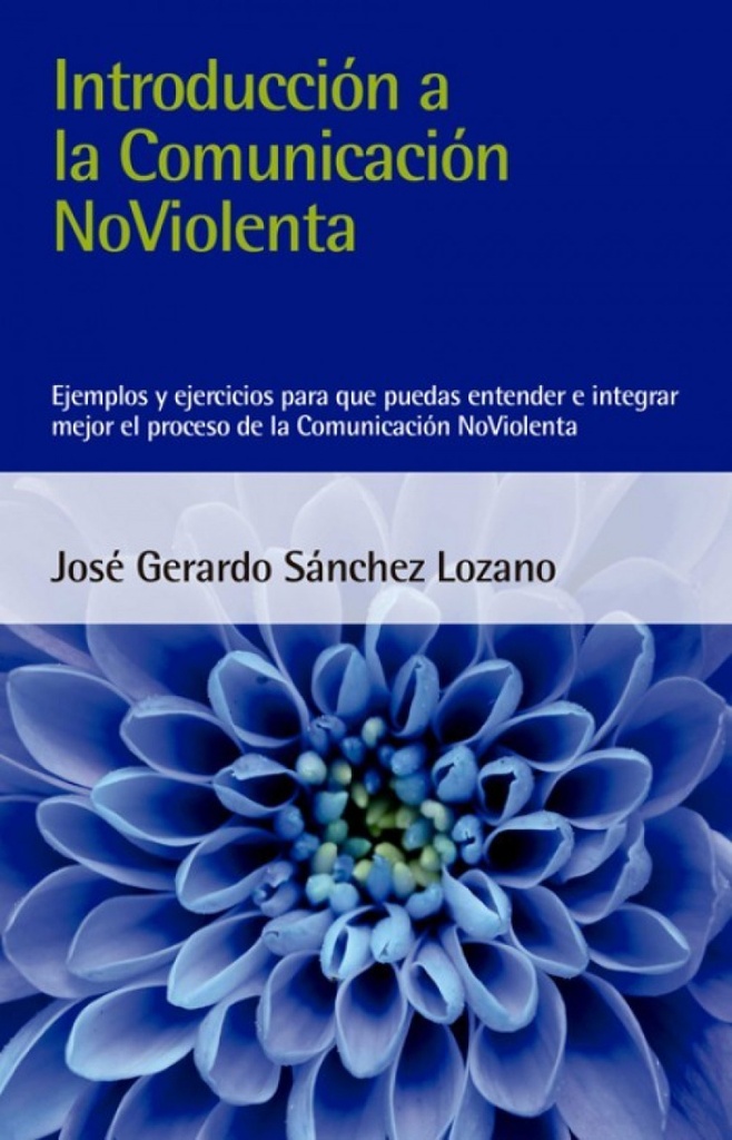 [9788412026993] INTRODUCCIÓN A LA COMUNICACIÓN NOVIOLENTA