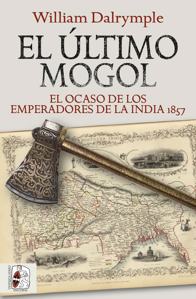 [9788412381726] El último mogol. El ocaso de los emperadores de la India 1857