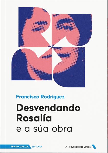 [9788412593945] Desvendando Rosalía e a súa obra
