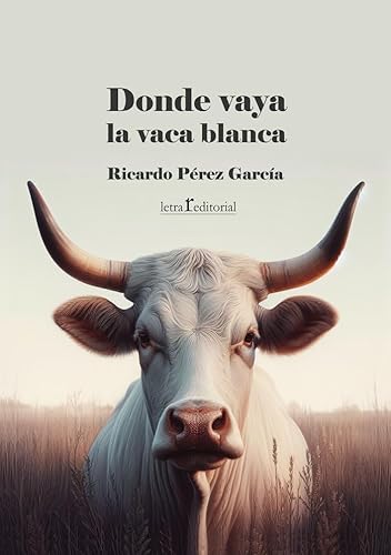 [9788412781229] Donde vaya la vaca blanca