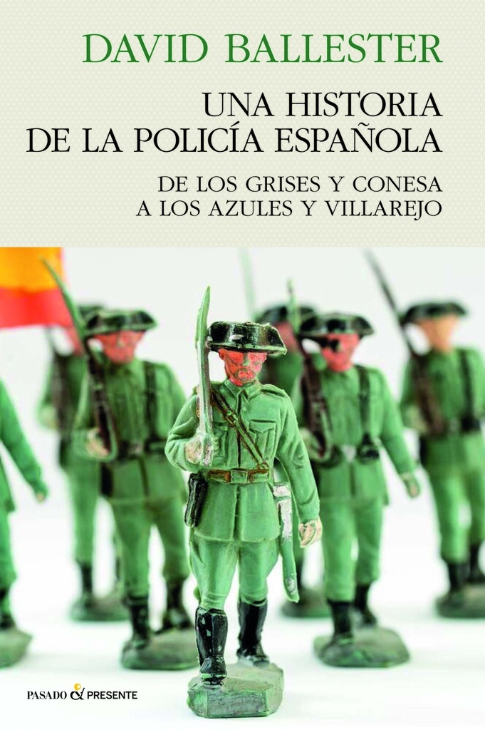 [9788412791556] UNA HISTORIA DE POLICÍA ESPAÑOLA