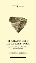 [9788412809329] EL GRADO CERO DE LA PARTITURA