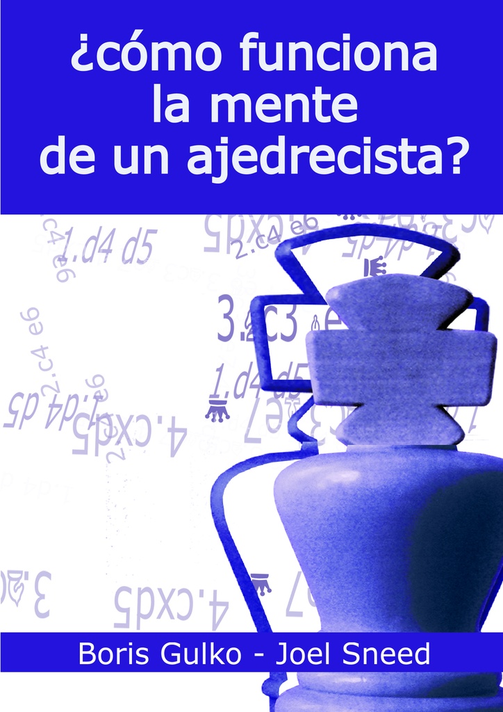 [9788412835922] ¿Cómo funciona la mente de un ajedrecista?
