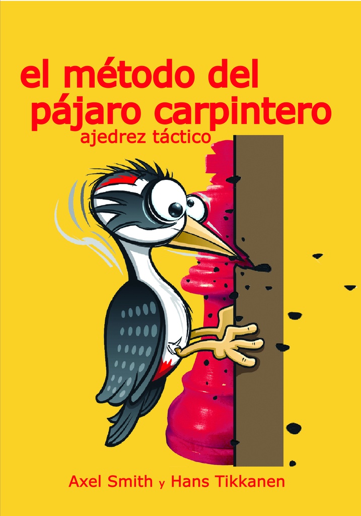 [9788412835991] El método del pájaro carpintero: Ajedrez Táctico